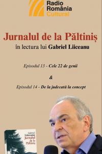 "Jurnalul de la Păltiniș", în lectura lui Gabriel Liiceanu - Episodul 13 & Episodul 14