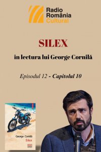 "Silex", în lectura lui George Cornilă - Episodul 12, Capitolul 10