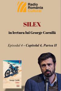 "Silex", în lectura lui George Cornilă - Episodul 4, Capitolul 4, Partea II
