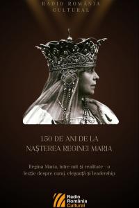 Regina Maria: între mit și realitate – o lecție despre curaj, eleganță și leadership