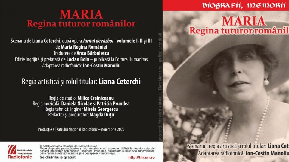 MARIA – Regina tuturor românilor. Premieră a Teatrului Național Radiofonic, la Radio România Cultural, luni, 1 decembrie