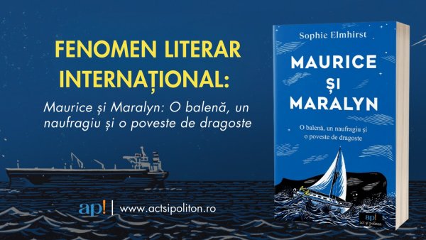 Fenomen literar internațional: „Maurice și Maralyn: O balenă, un naufragiu și o poveste de dragoste” de Sophie Elmhirst