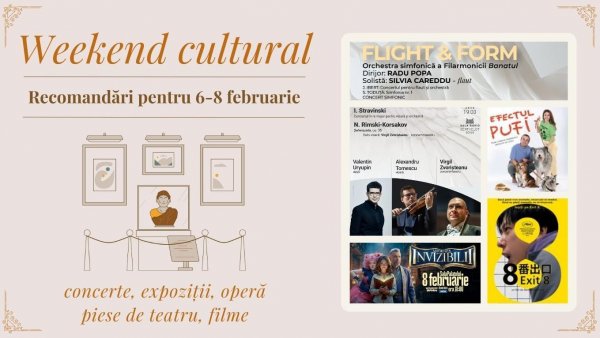 Weekend cultural - Recomandări pentru 6-8 februarie