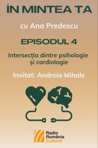 ÎN MINTEA TA - Episodul 4: Intersecția dintre psihologie și cardiologie | PODCAST