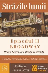 Străzile lumii: BROADWAY - un spectacol al vieții | PODCAST