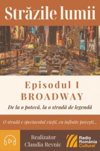 Străzile lumii: BROADWAY - de la o potecă, la o stradă de legendă | PODCAST