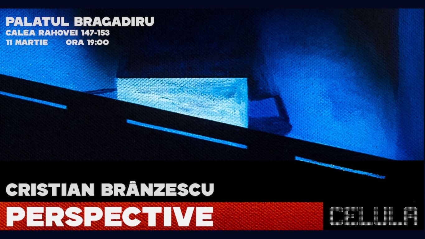 Celula de Artă - Perspective I Cristian Brânzescu